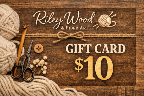 Riley Wood and Fiber Art Gift Card $10.00 made by Riley Wood and Fiber Art